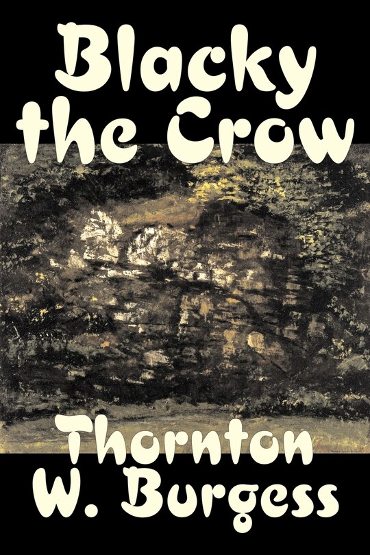 Front cover_Blacky the Crow by Thornton Burgess, Fiction, Animals, Fantasy & Magic