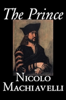 The Prince by Nicolo Machiavelli, Political Science, History & Theory, Literary Collections, Philosophy