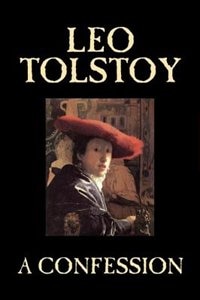 Front cover_A Confession by Leo Tolstoy, Religion, Christian Theology, Philosophy