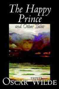 The Happy Prince and Other Tales by Oscar Wilde