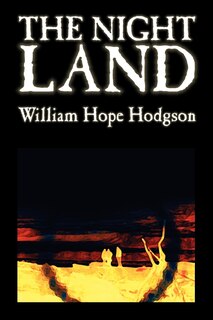 Front cover_The Night Land by William Hope Hodgson, Science Fiction