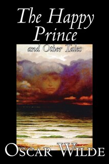Front cover_The Happy Prince and Other Tales by Oscar Wilde, Fiction, Literary, Classics