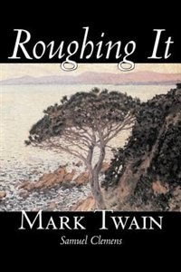Front cover_Roughing It By Mark Twain, Fiction, Classics