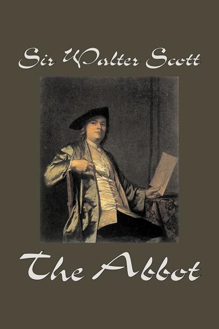 Front cover_The Abbot by Sir Walter Scott, Fiction, Classics, Historical