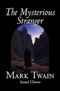 Front cover_The Mysterious Stranger by Mark Twain, Fiction, Classics, Fantasy & Magic