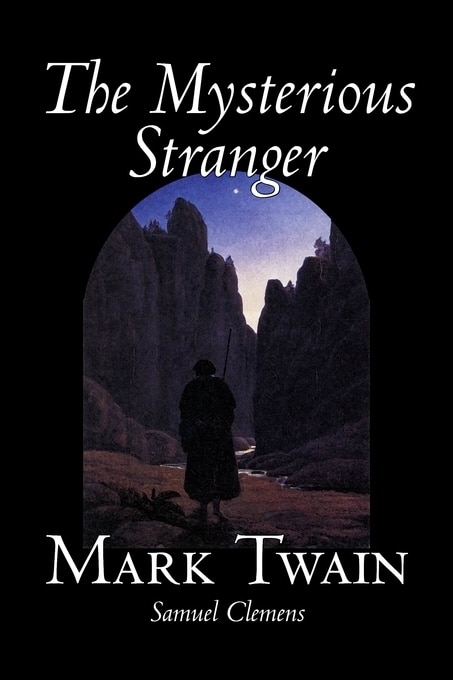 Front cover_The Mysterious Stranger by Mark Twain, Fiction, Classics, Fantasy & Magic
