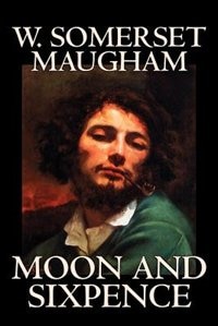 Front cover_Moon And Sixpence By W. Somerset Maugham, Fiction, Classics