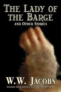 Front cover_The Lady of the Barge and Other Stories by W. W. Jacobs, Classics, Science Fiction, Short Stories, Sea Stories
