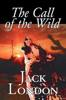 Couverture_The Call of the Wild by Jack London, Fiction, Classics, Action & Adventure