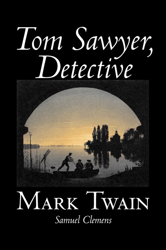 Front cover_Tom Sawyer, Detective by Mark Twain, Fiction, Classics