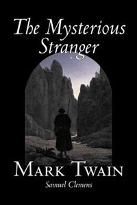 Front cover_The Mysterious Stranger by Mark Twain, Fiction, Classics, Fantasy & Magic