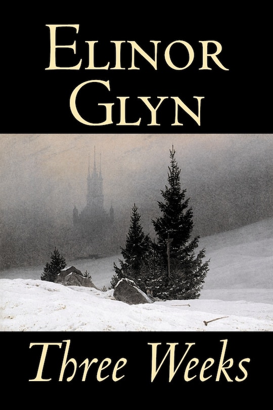 Front cover_Three Weeks by Elinor Glyn, Fiction, Classics, Literary, Short Stories