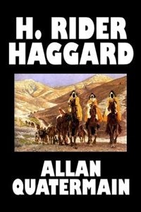 Front cover_Allan Quatermain by H. Rider Haggard, Fiction, Fantasy, Classics, Action & Adventure
