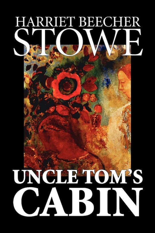Front cover_Uncle Tom's Cabin by Harriet Beecher Stowe, Fiction, Classics