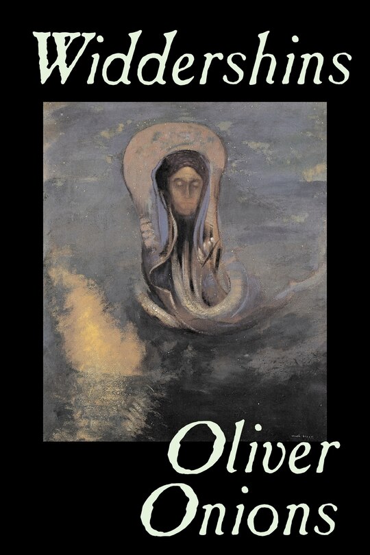 Couverture_Widdershins by Oliver Onions, Fiction, Horror, Fantasy, Classics