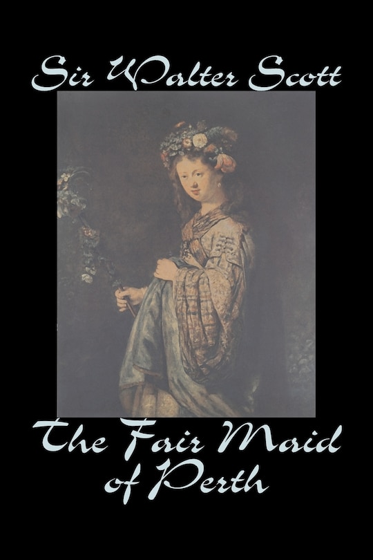 Couverture_The Fair Maid of Perth by Sir Walter Scott, Fiction, Historical, Literary, Classics