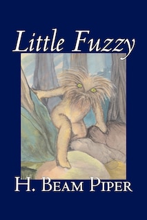 Couverture_Little Fuzzy by H. Beam Piper, Science Fiction, Adventure