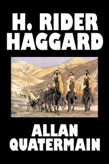 Couverture_Allan Quatermain by H. Rider Haggard, Fiction, Fantasy, Classics, Action & Adventure