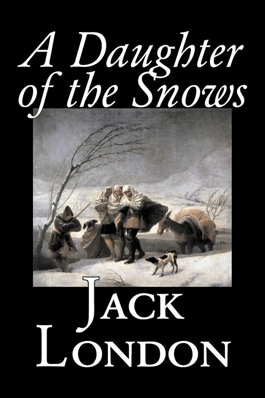 Front cover_A Daughter of the Snows by Jack London, Fiction, Action & Adventure