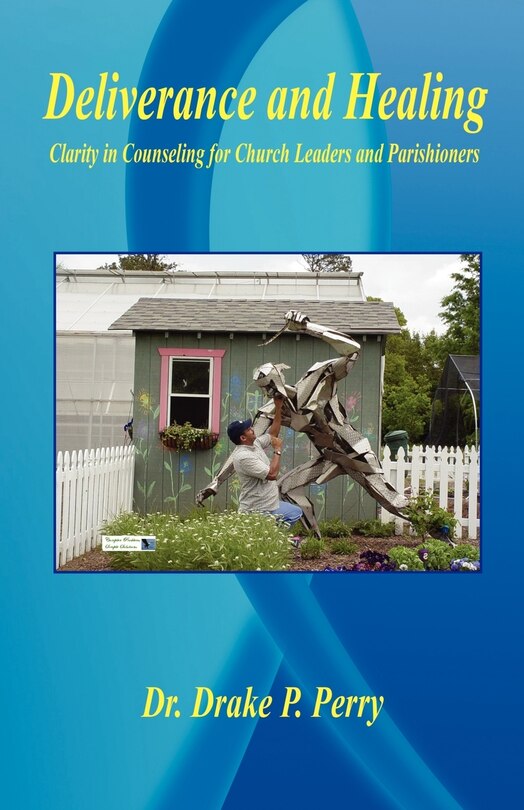 Couverture_Deliverance And Healing - Clarity In Counseling For Church Leaders And Parishioners
