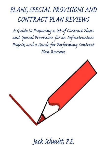 Plans, Special Provisions and Contract Plan Reviews - A Guide for Plan Preparation, Writing Special Provisions and Performing Plan Reviews