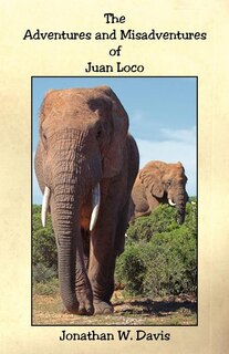Front cover_The Adventures and Misadventures of Juan Loco