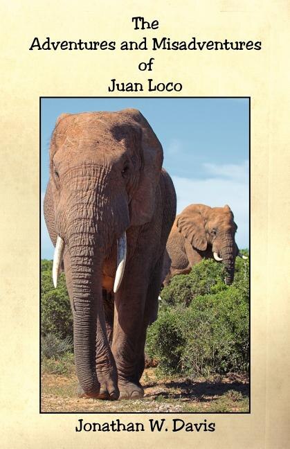 Front cover_The Adventures and Misadventures of Juan Loco