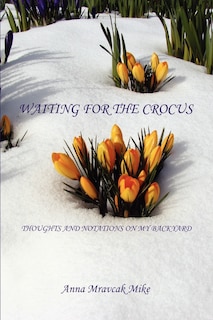 Front cover_Waiting for the Crocus - Thoughts and Notations on My Backyard