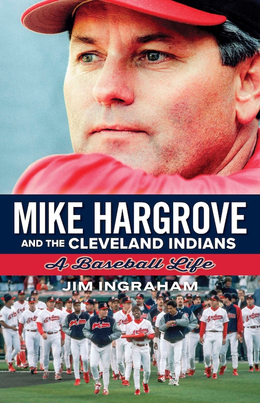 Front cover_Mike Hargrove and the Cleveland Indians