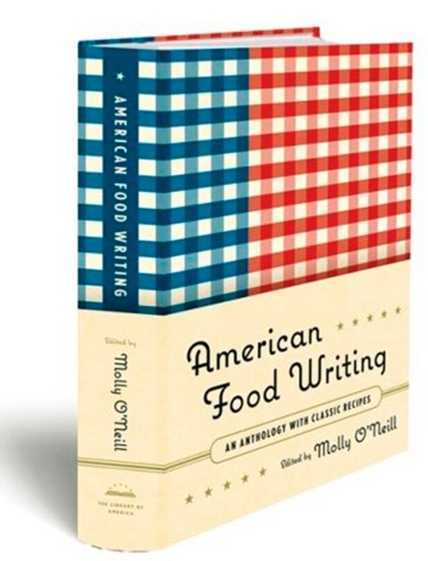 American Food Writing: An Anthology With Classic Recipes: A Library Of America Special Publication