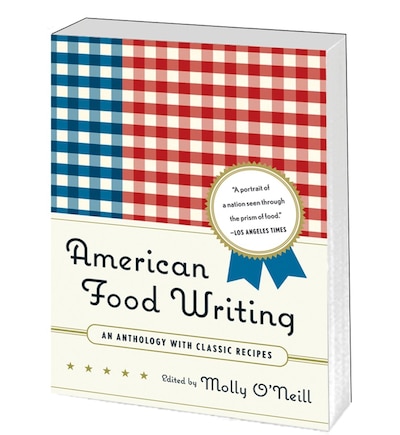 American Food Writing: An Anthology With Classic Recipes: A Library Of America Special Publication