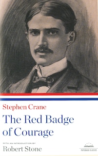 The Red Badge Of Courage: A Library Of America Paperback Classic