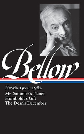 Saul Bellow: Novels 1970-1982 (loa #209): Mr. Sammler's Planet / Humboldt's Gift / The Dean's December