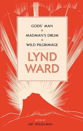 Lynd Ward: Gods' Man, Madman's Drum, Wild Pilgrimage (loa #210)