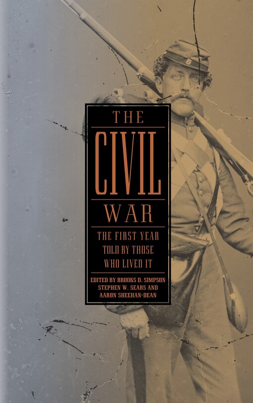 Front cover_The Civil War: The First Year Told by Those Who Lived It (LOA #212)