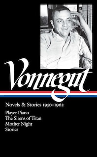 Couverture_Kurt Vonnegut: Novels & Stories 1950-1962 (LOA #226)