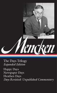 Front cover_H. L. Mencken: The Days Trilogy, Expanded Edition (loa #257)