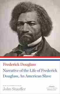 Narrative Of The Life Of Frederick Douglass, An American Slave: A Library Of America Paperback Classic by Frederick Douglass
