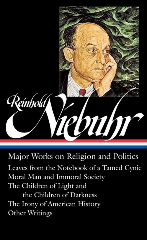 Front cover_Reinhold Niebuhr: Major Works on Religion and Politics (LOA #263)