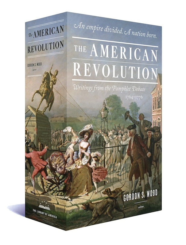 Couverture_The American Revolution: Writings From The Pamphlet Debate 1764-1776