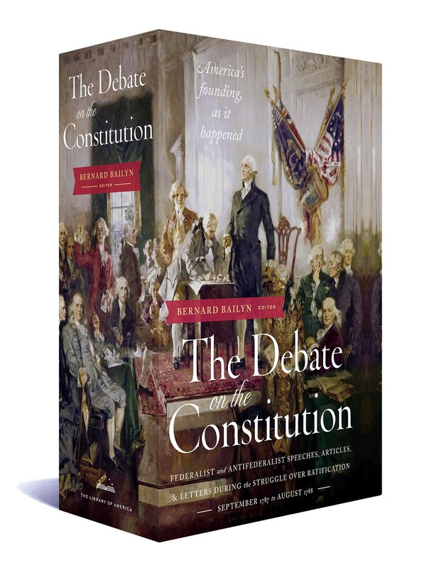 Couverture_The Debate On The Constitution: Federalist And Anti-federalist Speeches, Articles, And Letters During The Struggle Over Ratification 1787-1788