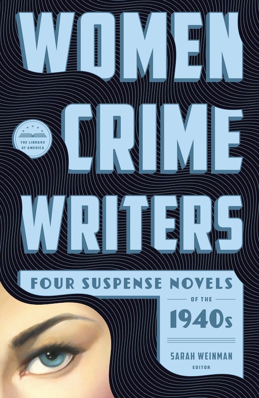 Front cover_Women Crime Writers: Four Suspense Novels Of The 1940s (loa #268)
