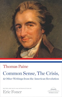 Front cover_Common Sense, The Crisis, & Other Writings from the American Revolution