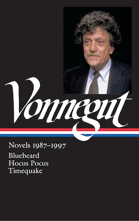 Kurt Vonnegut: Novels 1987-1997 (loa #273): Bluebeard / Hocus Pocus / Timequake