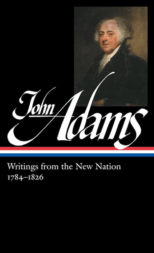 Front cover_John Adams: Writings from the New Nation 1784-1826 (LOA #276)