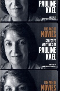 Front cover_The Age Of Movies: Selected Writings Of Pauline Kael
