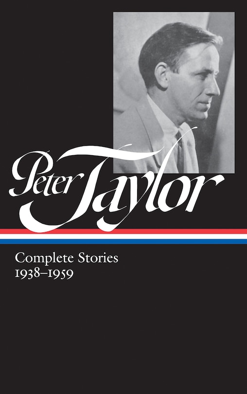 Front cover_Peter Taylor: Complete Stories 1938-1959 (loa #298)