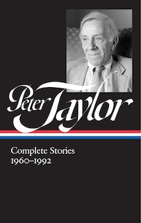 Front cover_Peter Taylor: Complete Stories 1960-1992 (loa #299)