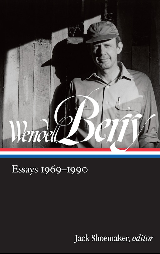 Front cover_Wendell Berry: Essays 1969-1990 (loa #316)