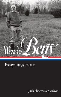 Front cover_Wendell Berry: Essays 1993-2017 (loa #317)